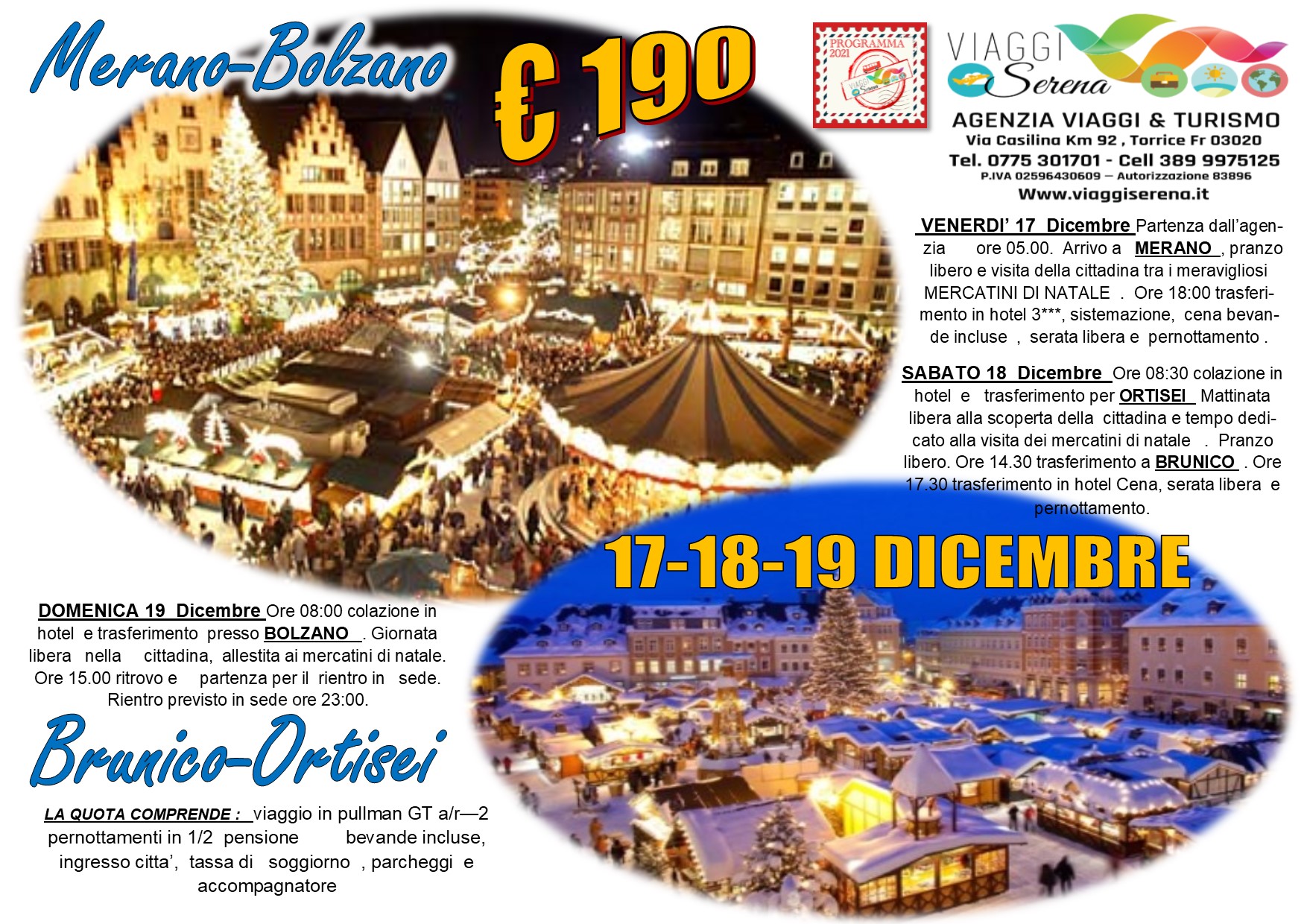 Viaggi Natalizi: Ortisei, Merano, Bolzano & Brunico 17-18-19 Dicembre € 190,00