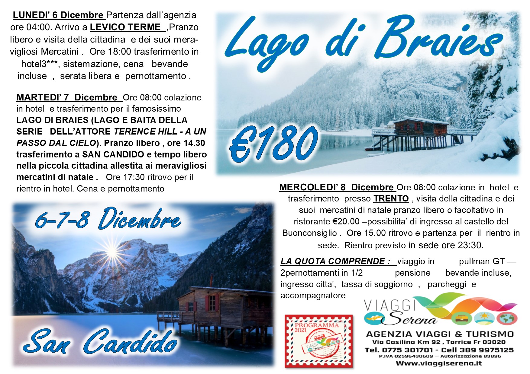 Viaggi Natalizi: Lago di Braies, San Candido, Trento e Levico Terme 6-7-8 Dicembre € 180,00