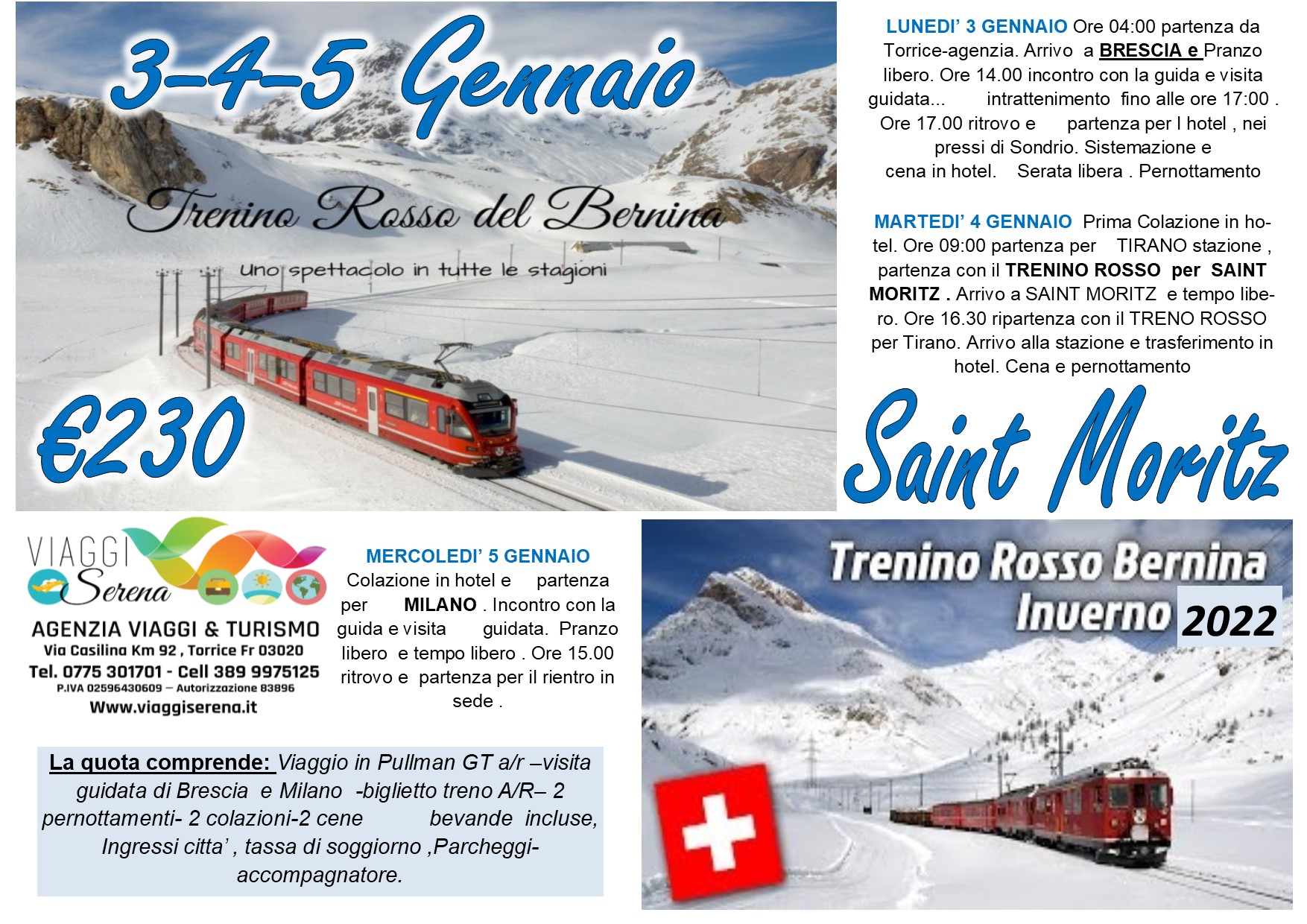 Viaggi Natalizi: Trenino Rosso del Bernina , SAINT MORITZ , Milano & Brescia 3-4-5 Gennaio € 230,00