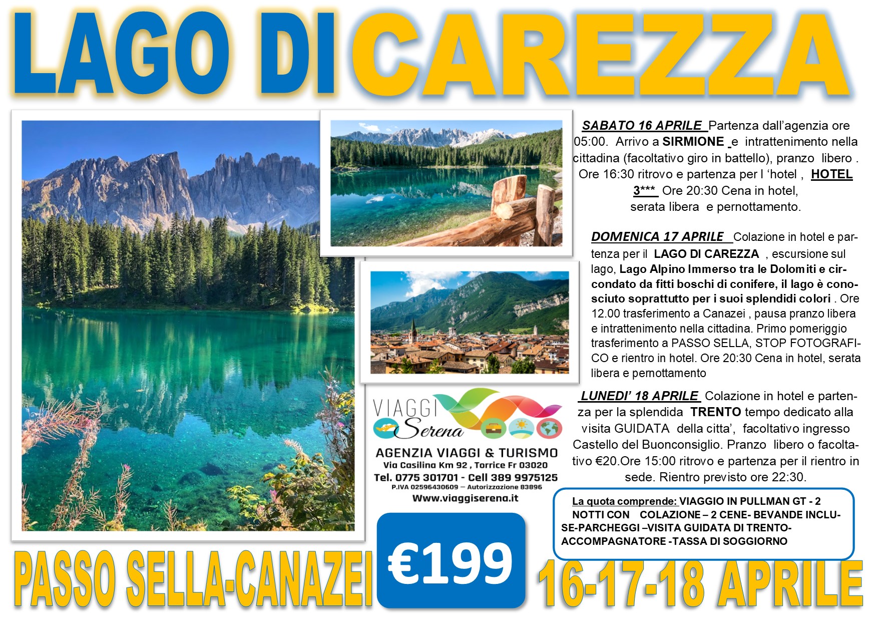 Viaggi di Gruppo:  Lago di CAREZZA , Passo Sella & Canazei 16-17-18 Aprile €199,00