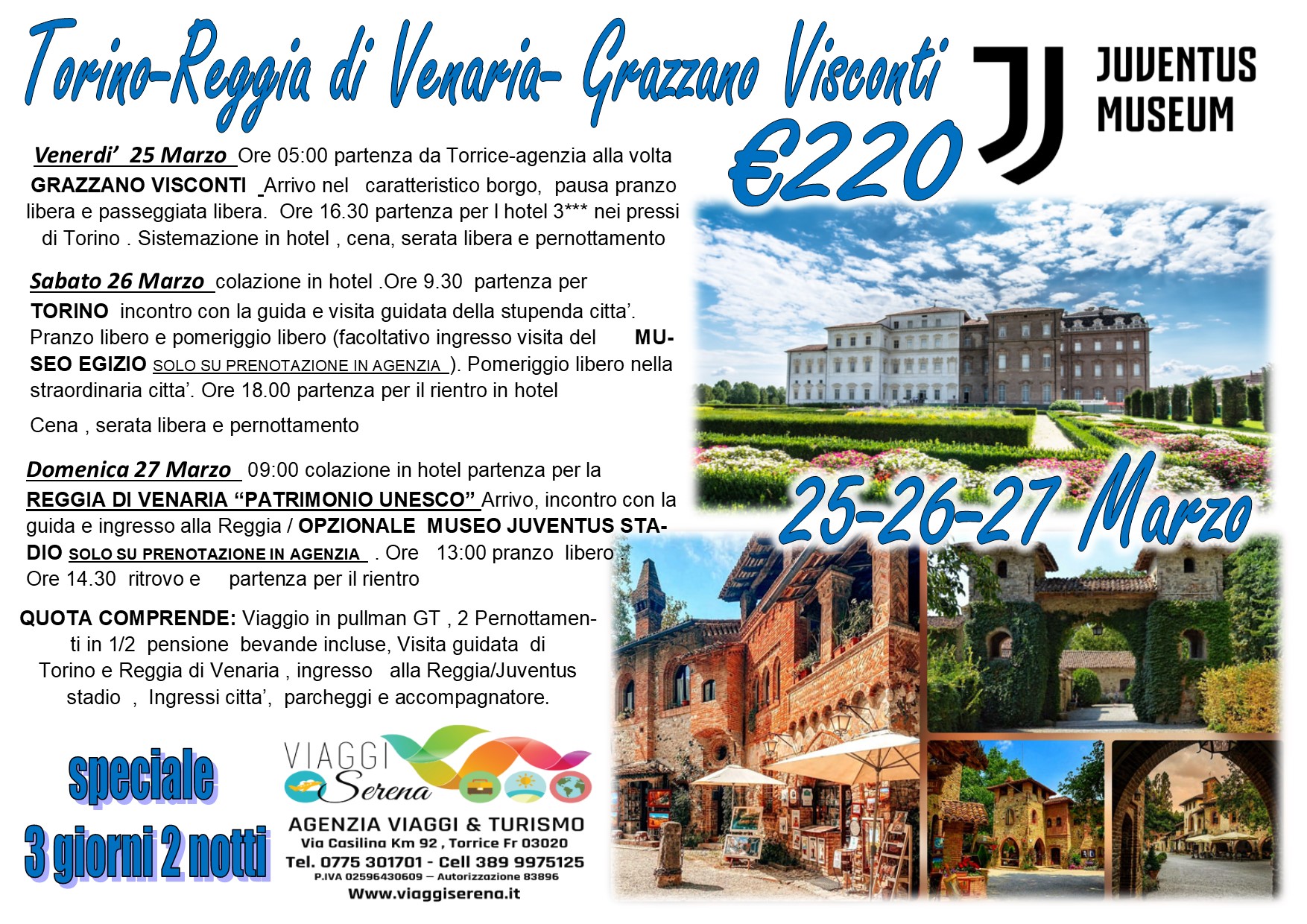 Viaggi di Gruppo: Torino, Reggia di Venaria, Grazzano Visconti e Museo Juventus 25-26-27 Marzo € 220,00