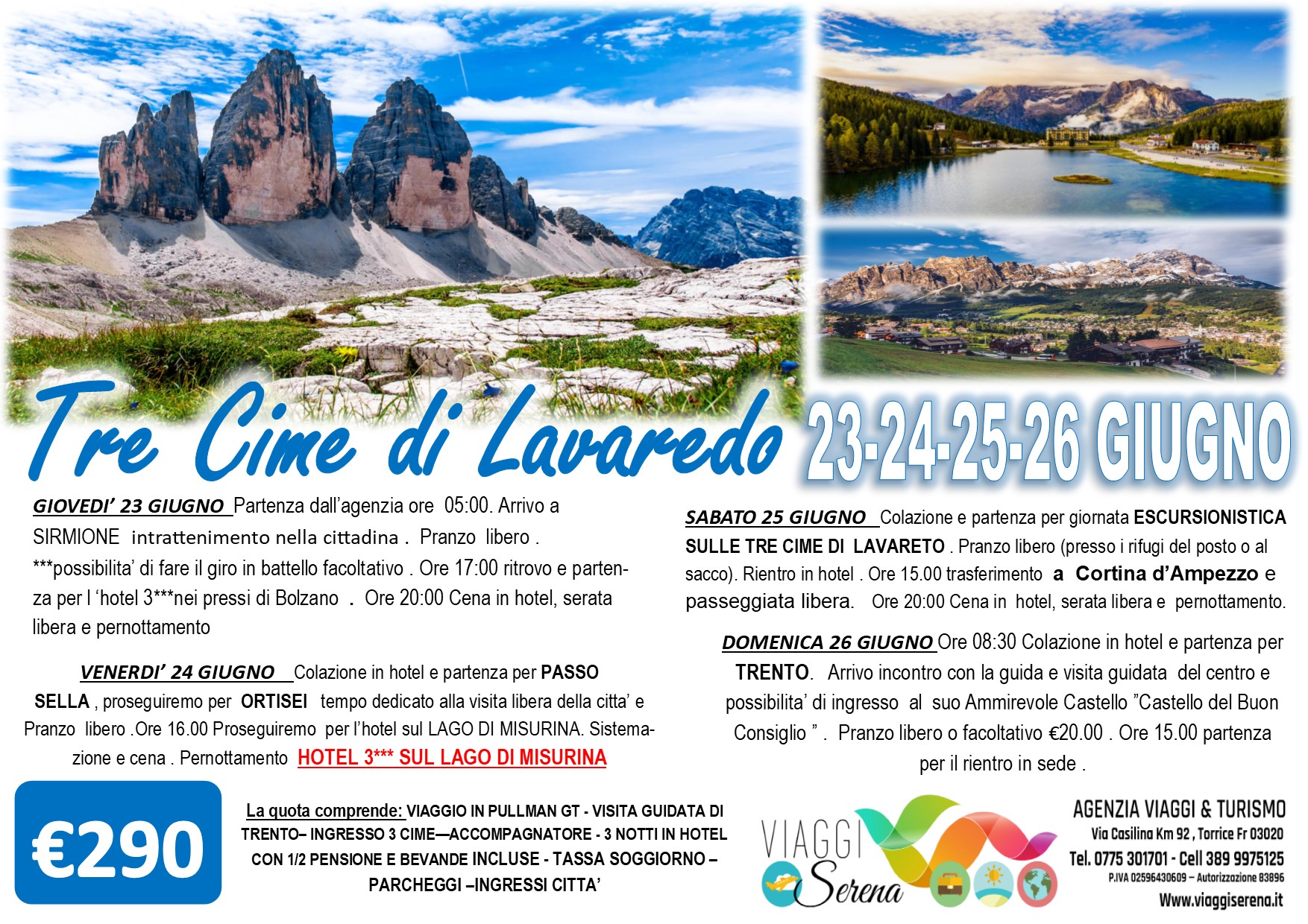 Viaggi di Gruppo: Tre Cime di LAVAREDO, Passo Sella, Cortina d’Ampezzo & Ortisei 23-24-25-26 Giugno € 290,00