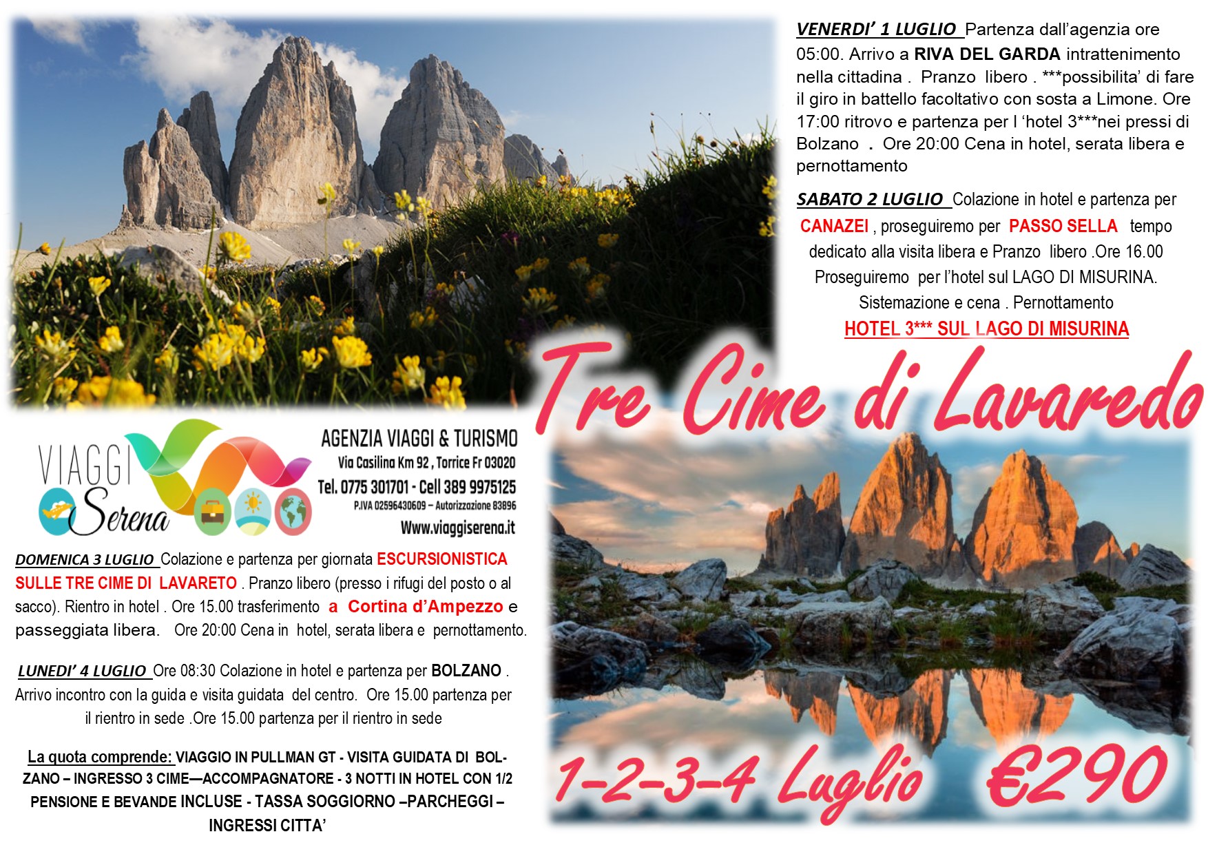 Viaggi di Gruppo: Tre Cime di LAVAREDO, Passo Sella, Cortina d’Ampezzo & Canazei 1-2-3-4 Luglio € 290,00