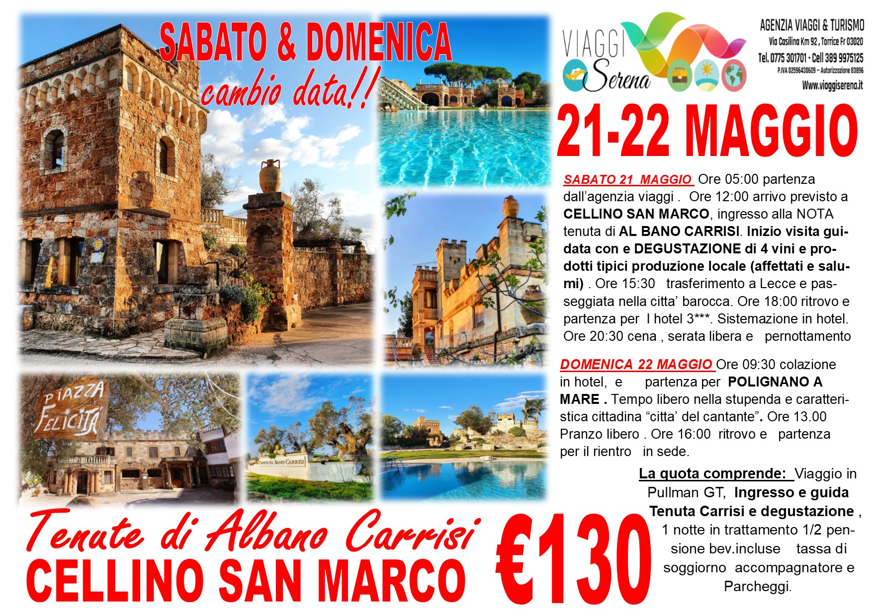 Viaggi di Gruppo: Cellino San Marco “Tenuta Albano Carrisi”  21-22 Maggio € 130,00