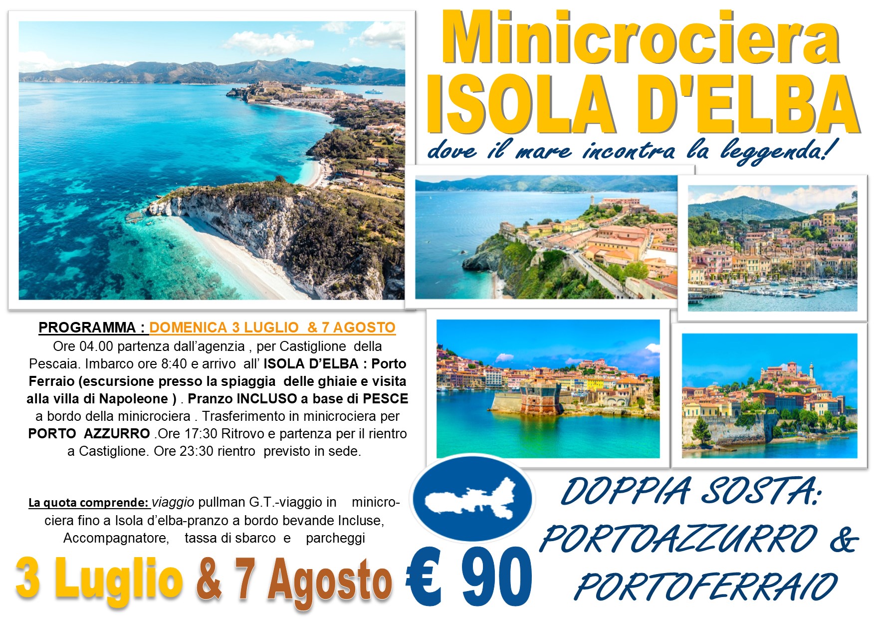 Viaggi di Gruppo: Mini crociera Isola d’Elba “Porto Azzurro e Porto Ferraio” 7 Agosto € 90,00