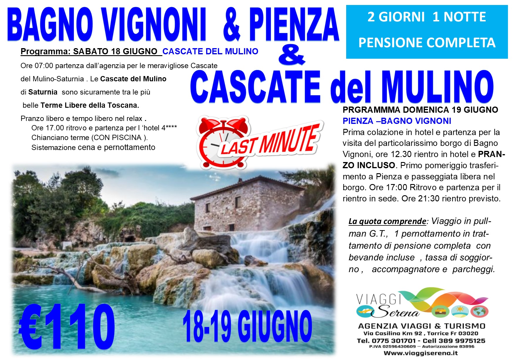 Viaggi di Gruppo: Cascate del Mulino, Bagno Vignoni & Pienza 18-19 Giugno € 110,00