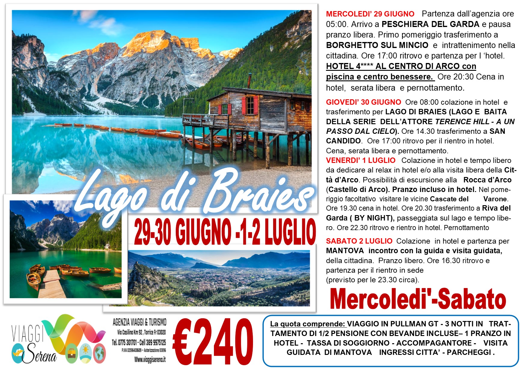 Viaggi di Gruppo: Lago di Braies, San Candido & Valeggio sul Mincio 29-30 Giugno e 1-2 Luglio €240,00