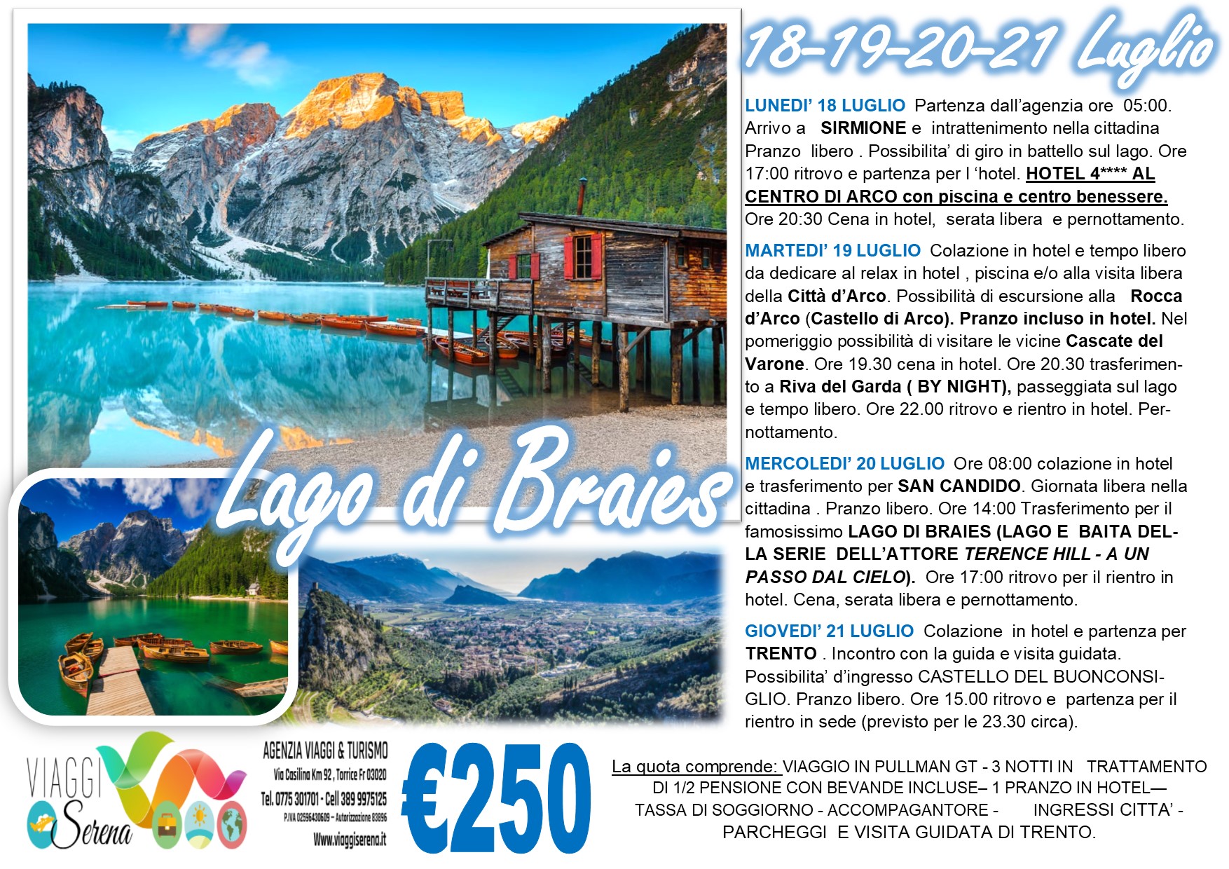 Viaggi di Gruppo: Lago di BRAIES, Sirmione, San Candido & Trento 18-19-20-21 Luglio €250,00