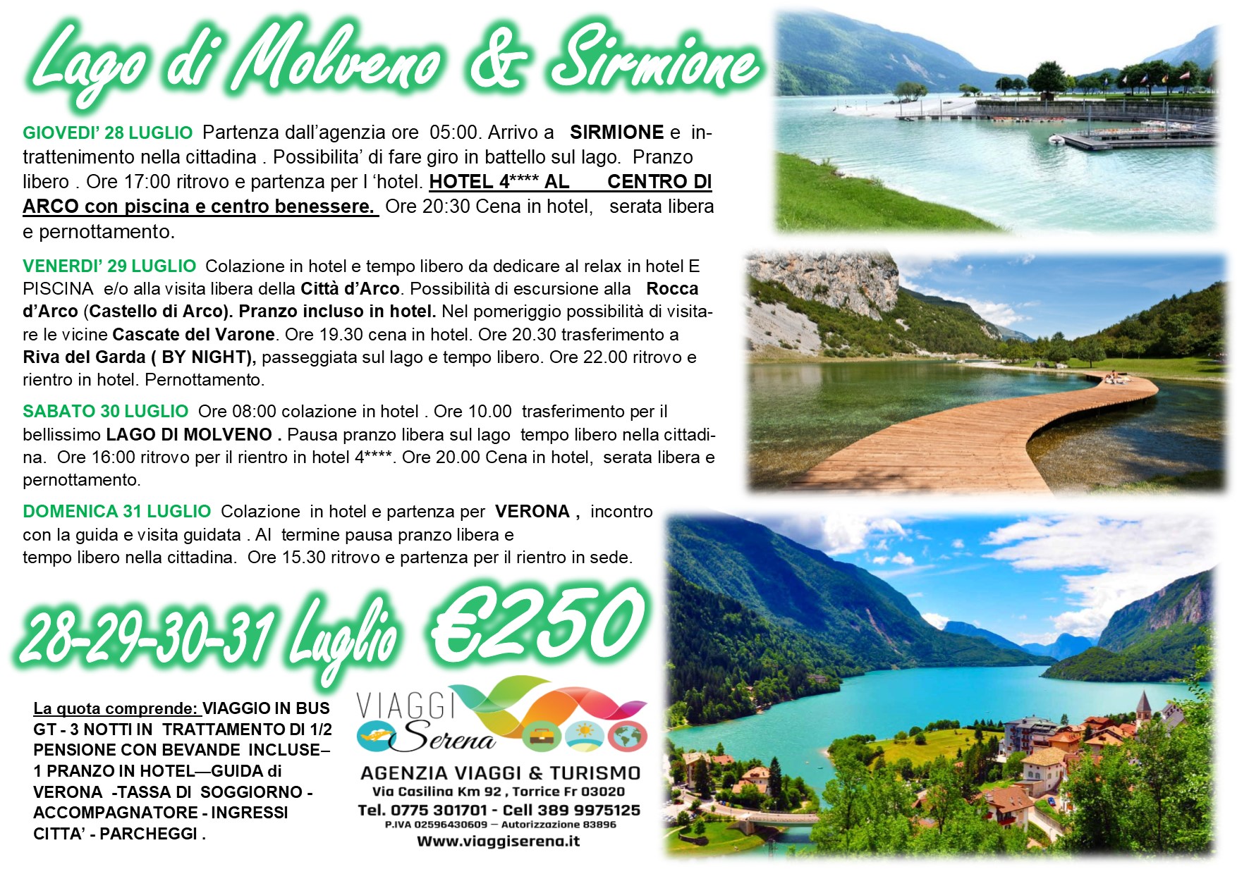 Viaggi di Gruppo: Lago di Molveno, Sirmione & Verona 28-29-30-31 Luglio €250,00