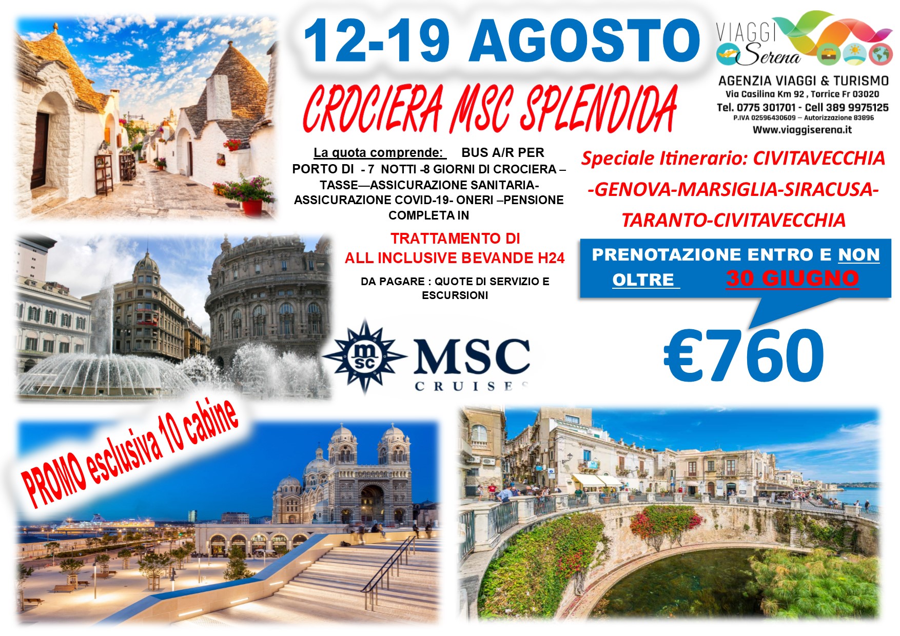 Viaggi di Gruppo: Ferragosto CROCIERA “MSC  SPLENDIDA” promo ALL INCLUSIVE 12-19 Agosto €760,00
