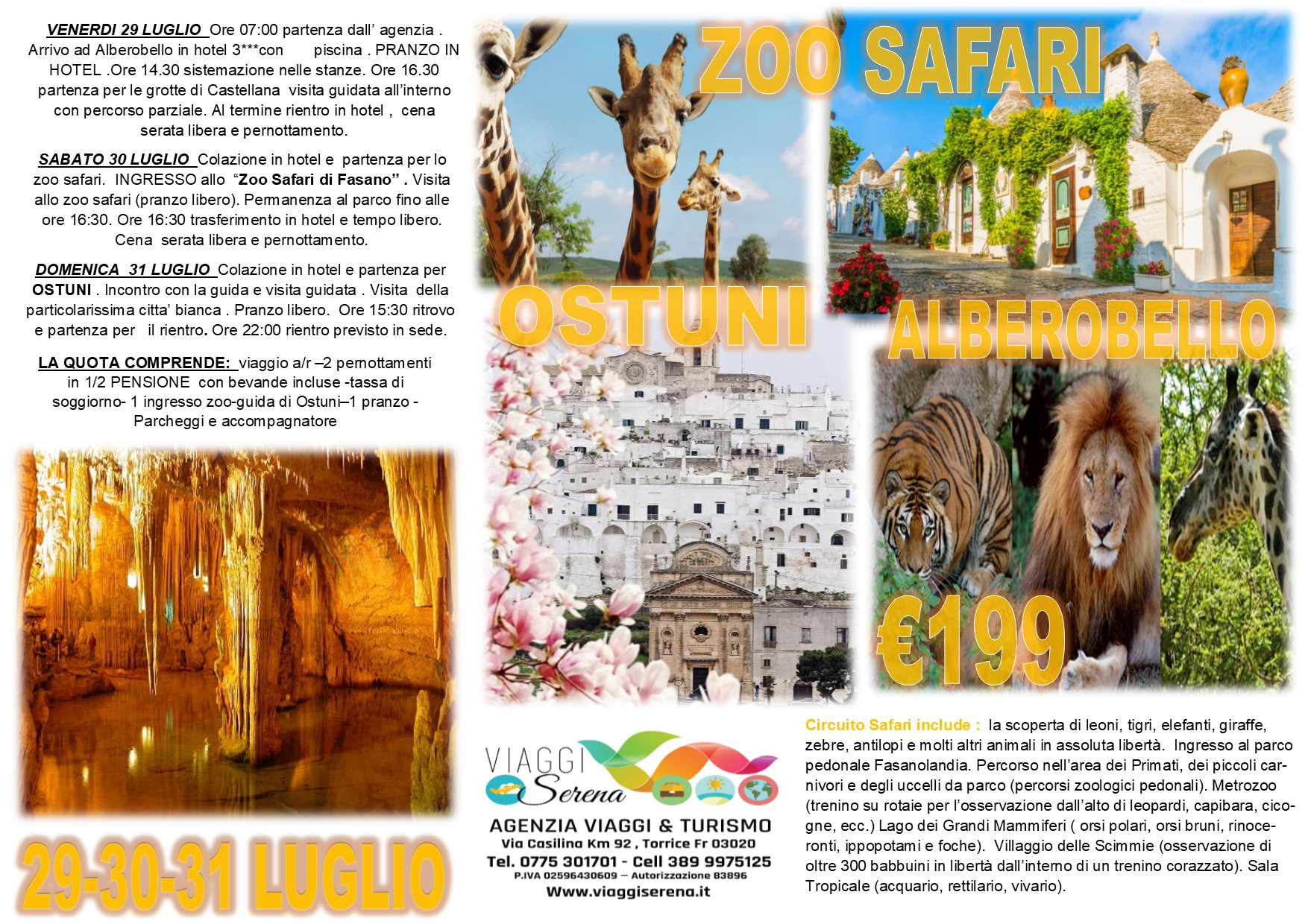 Viaggi di Gruppo: PUGLIA “Zoo Safari, Ostuni, Grotte di Castellana & Alberobello ” 29-30-31 Luglio €199,00