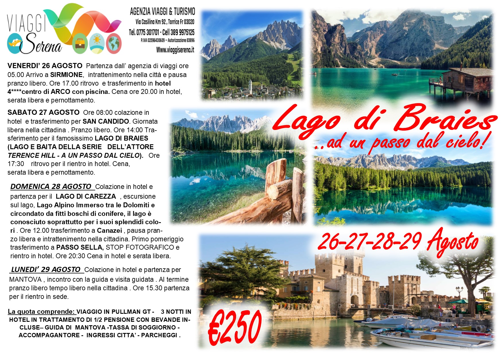 Viaggi di Gruppo: Lago di Braies & Lago di Carezza, Mantova e Passo Sella 26-27-28-29 Agosto €250,00