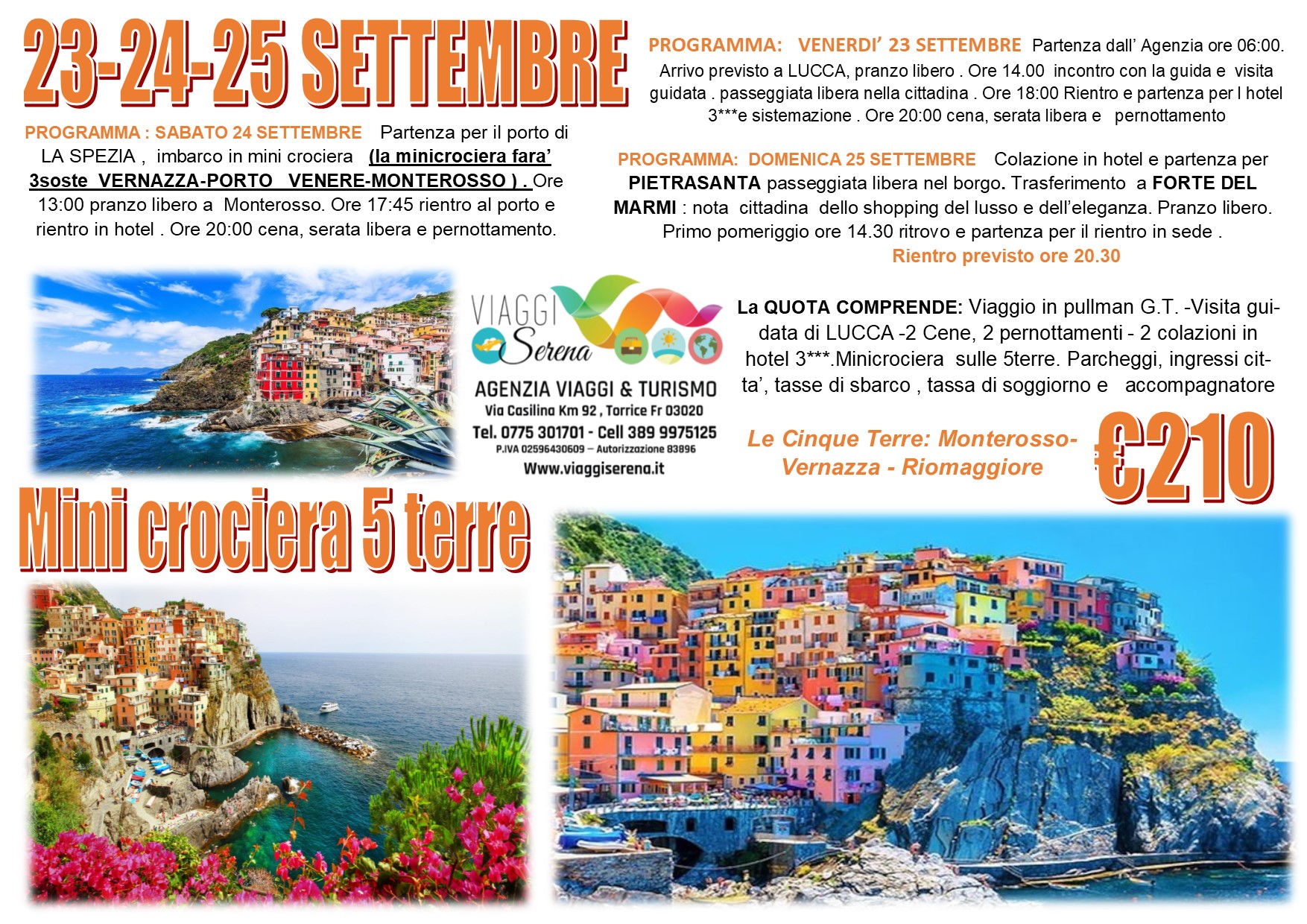 Viaggi di Gruppo: Mini Crociera Cinque Terre, Lucca , Pietrasanta e Forte dei Marmi 23-24-25 Settembre  € 210,00