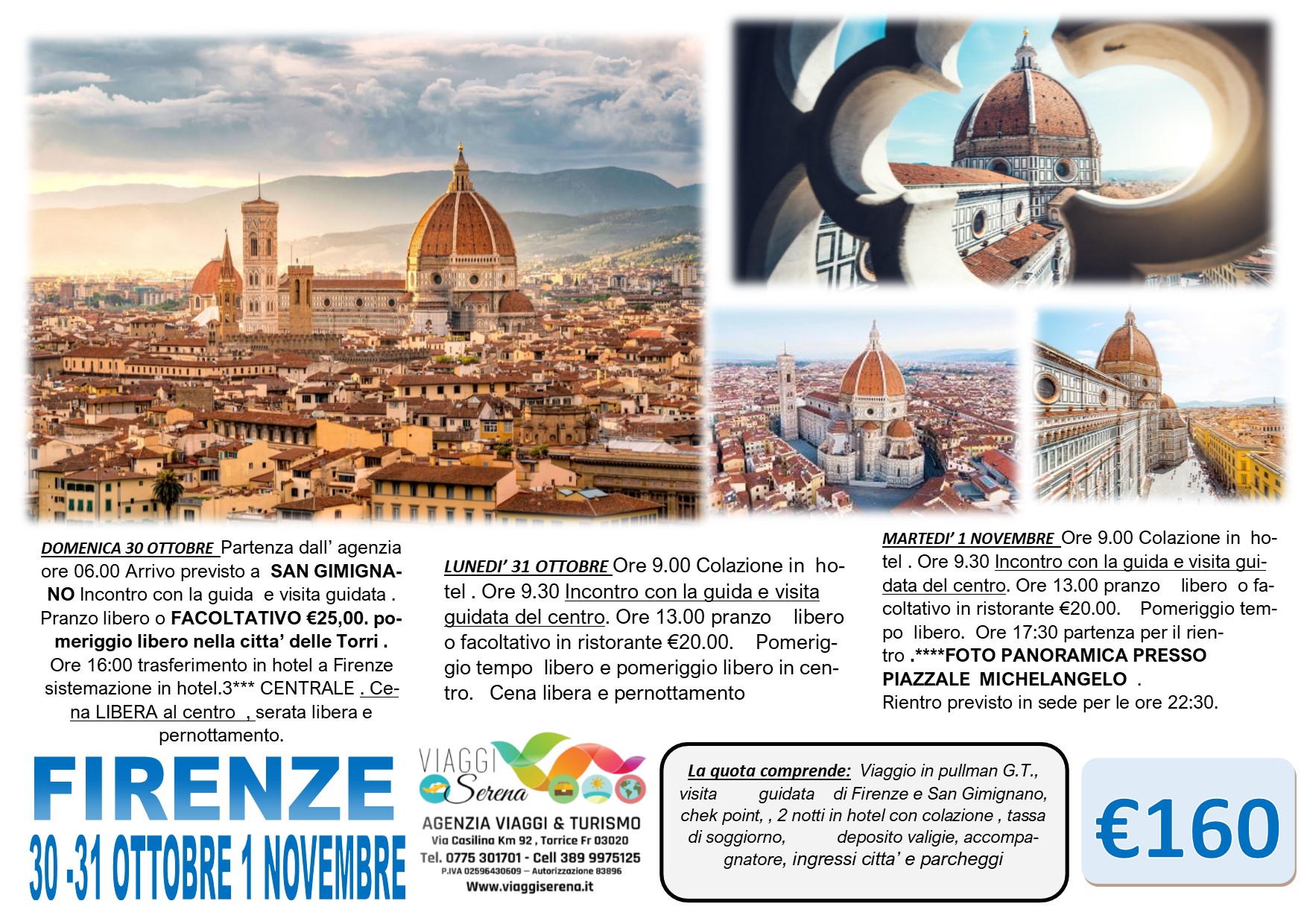 Viaggi di Gruppo: Firenze, San Gimignano & Piazzale Michelangelo 30-31 Ottobre e 1 Novembre  €160,00