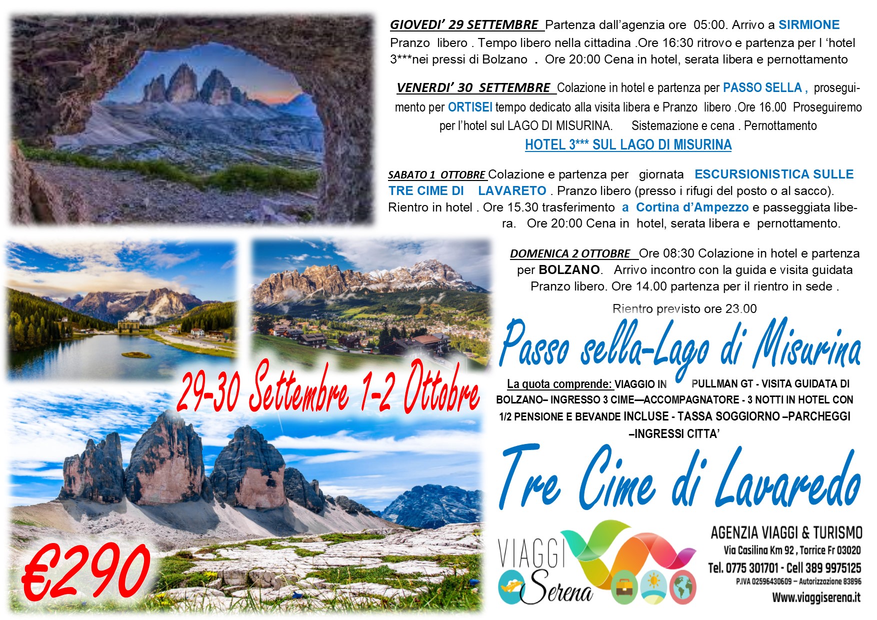 Viaggi di Gruppo: Passo Sella, Lago di Misurina & Tre Cime di Lavaredo 29-30 Settembre 1-2 Ottobre € 290,00