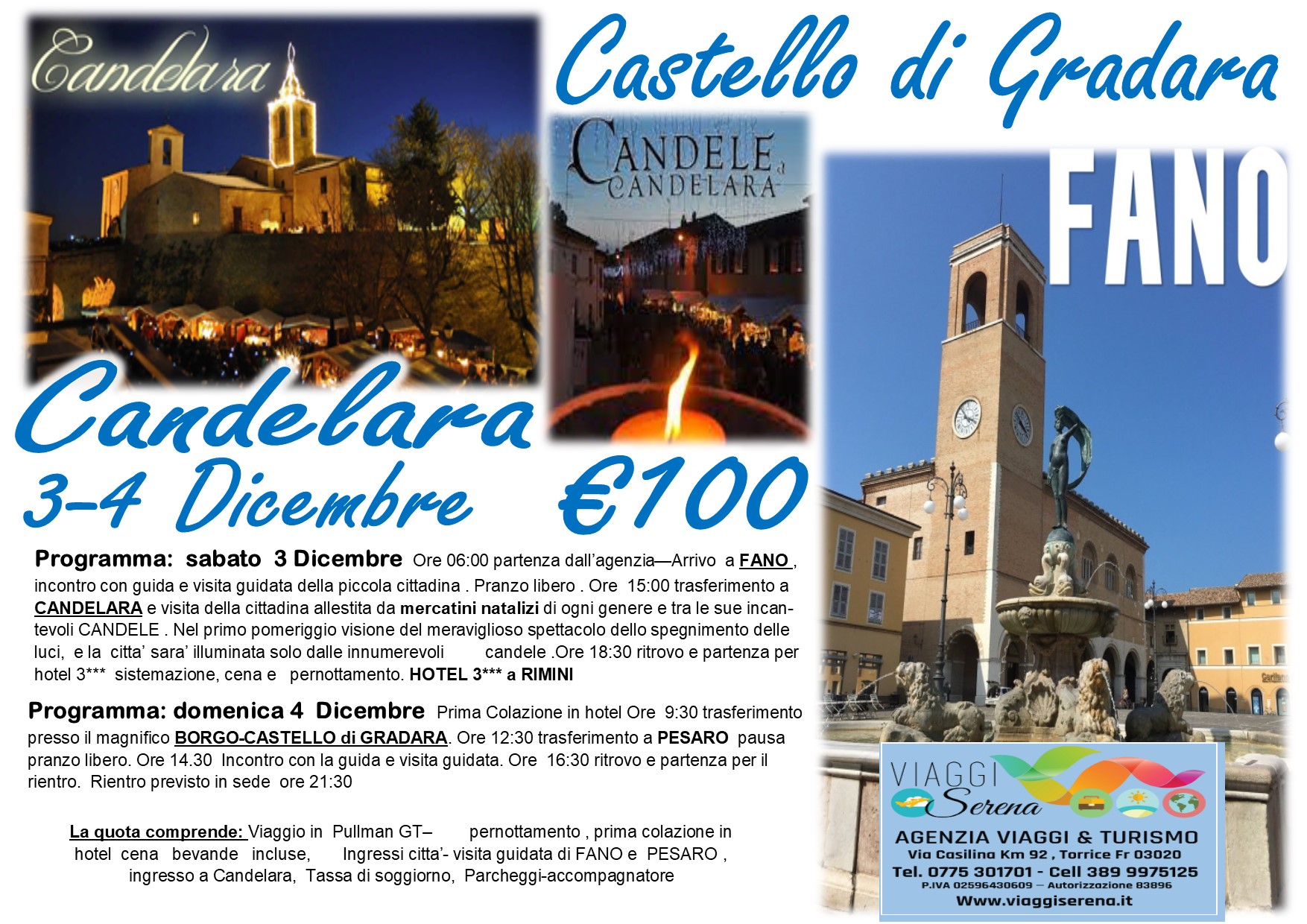 Viaggi di Gruppo: Candelara , Castello di Gradara , Fano & Pesaro 3-4 Dicembre € 100,00