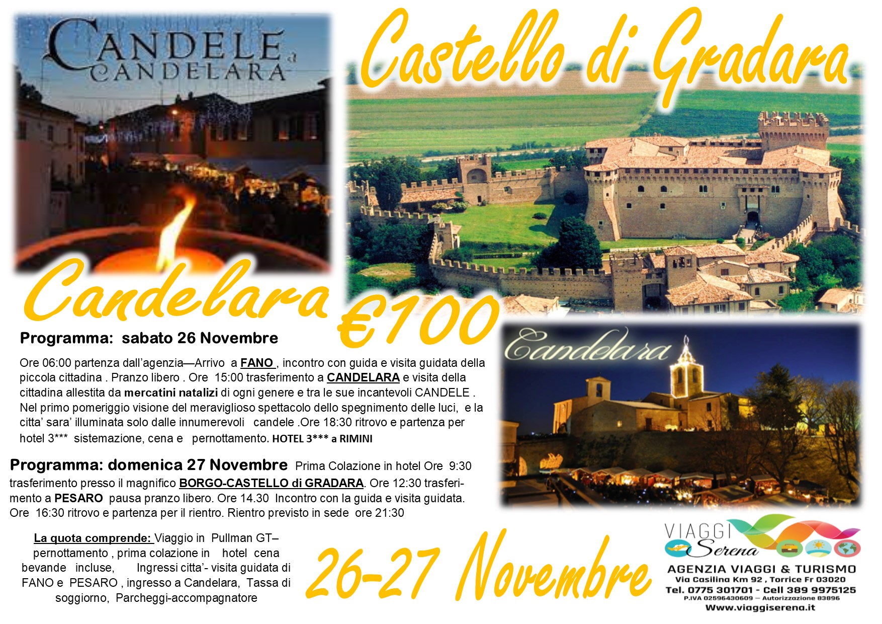 Viaggi di Gruppo: Candelara , Castello di Gradara , Fano & Pesaro 26-27 Novembre € 100,00