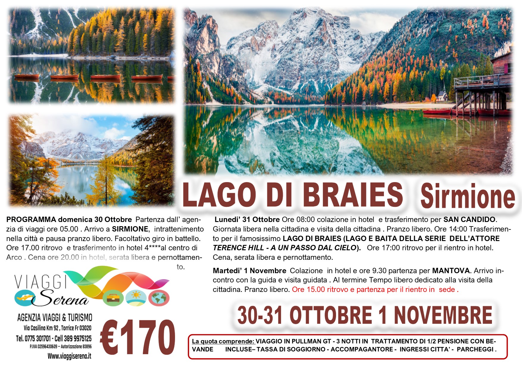Viaggi di Gruppo:  Lago di Braies, Sirmione & Mantova 30-31 Ottobre 1 Novembre € 170,00