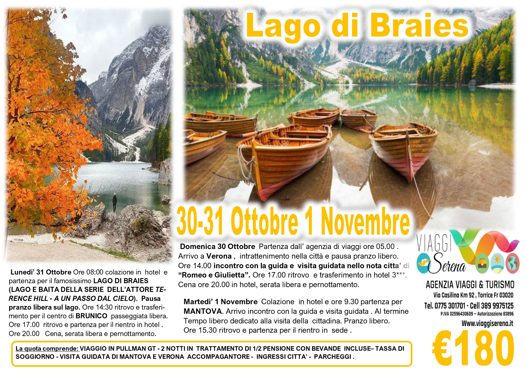 Viaggi di Gruppo: Lago di Braies, Brunico , Verona e Mantova 30-31 Ottobre 1 Novembre € 180,00
