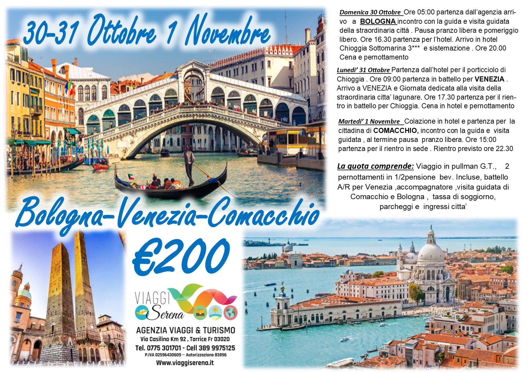 Viaggi di Gruppo: Venezia, Bologna & Valle di Comacchio 30-31 Ottobre 1 Novembre € 200,00