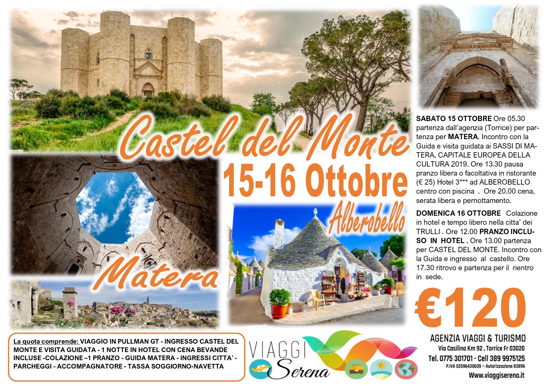 Viaggi di Gruppo: Castel del Monte, Alberobello & Matera 15-16 Ottobre € 120,00