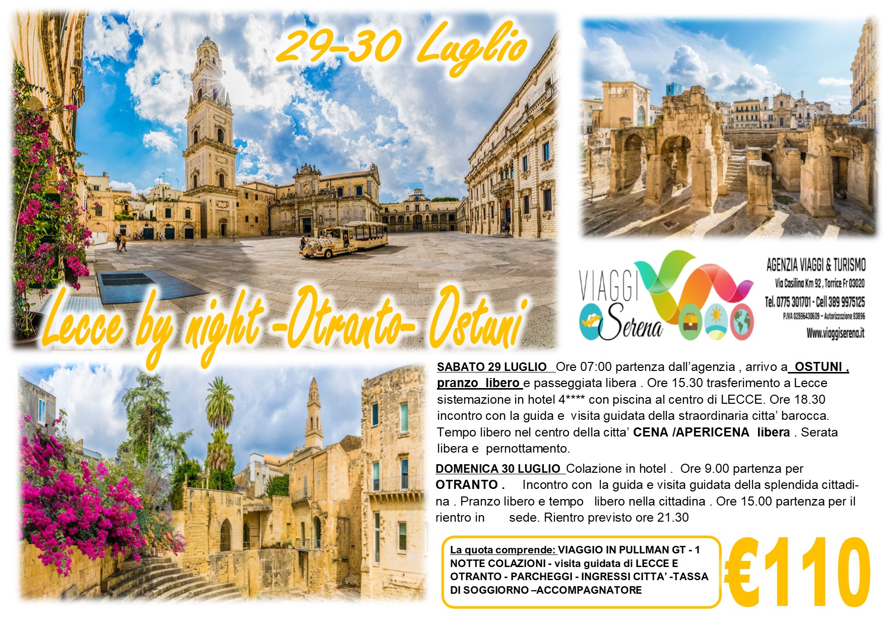 Viaggi di Gruppo: Lecce by night, Ostuni e Otranto 29-30 Luglio €110,00