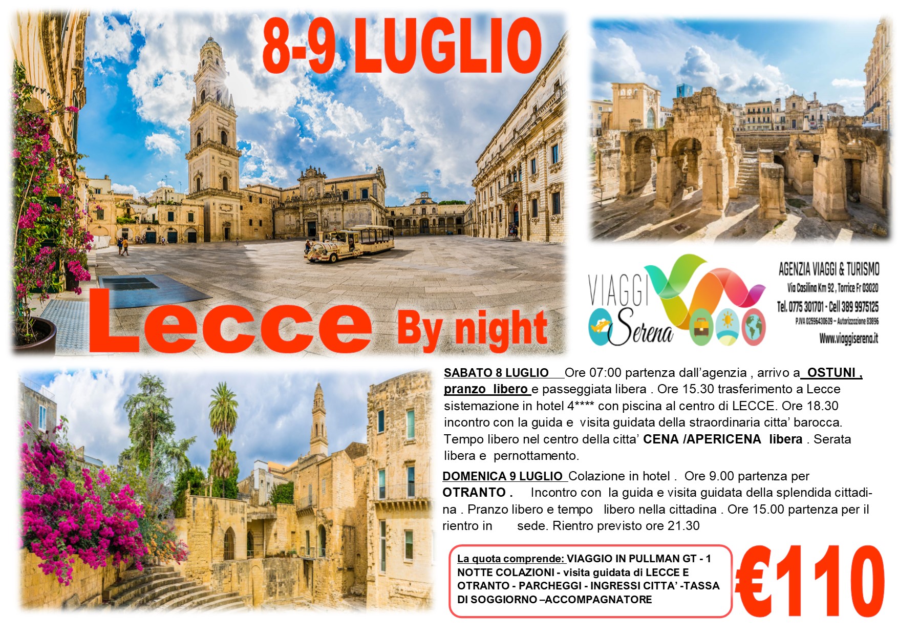 Viaggi di Gruppo: Lecce by night, Ostuni e Otranto 8-9 Luglio €110,00