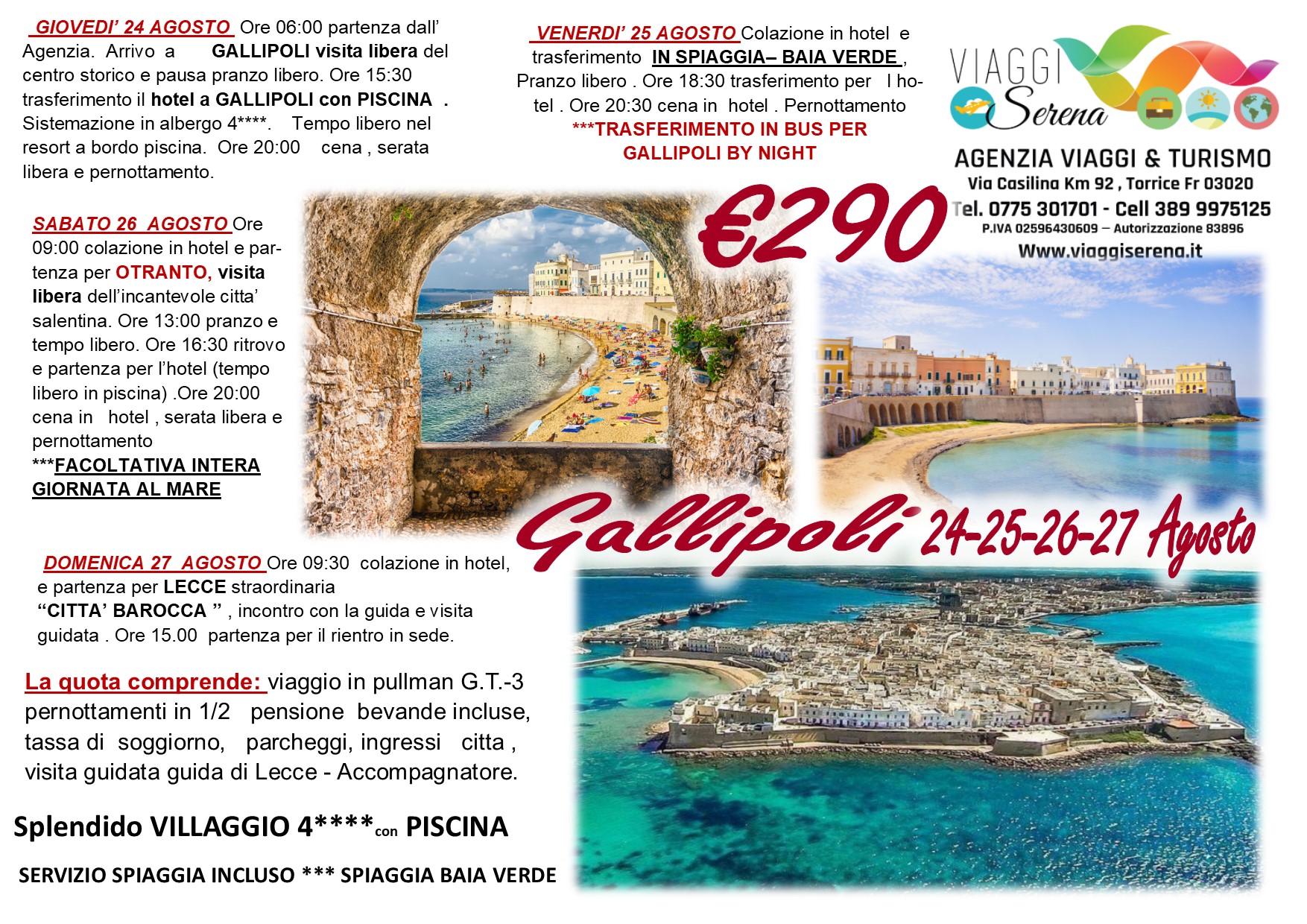 Viaggi di Gruppo: Otranto, Gallipoli, Baia verde & Lecce24-25-26-27 Agosto €290,00