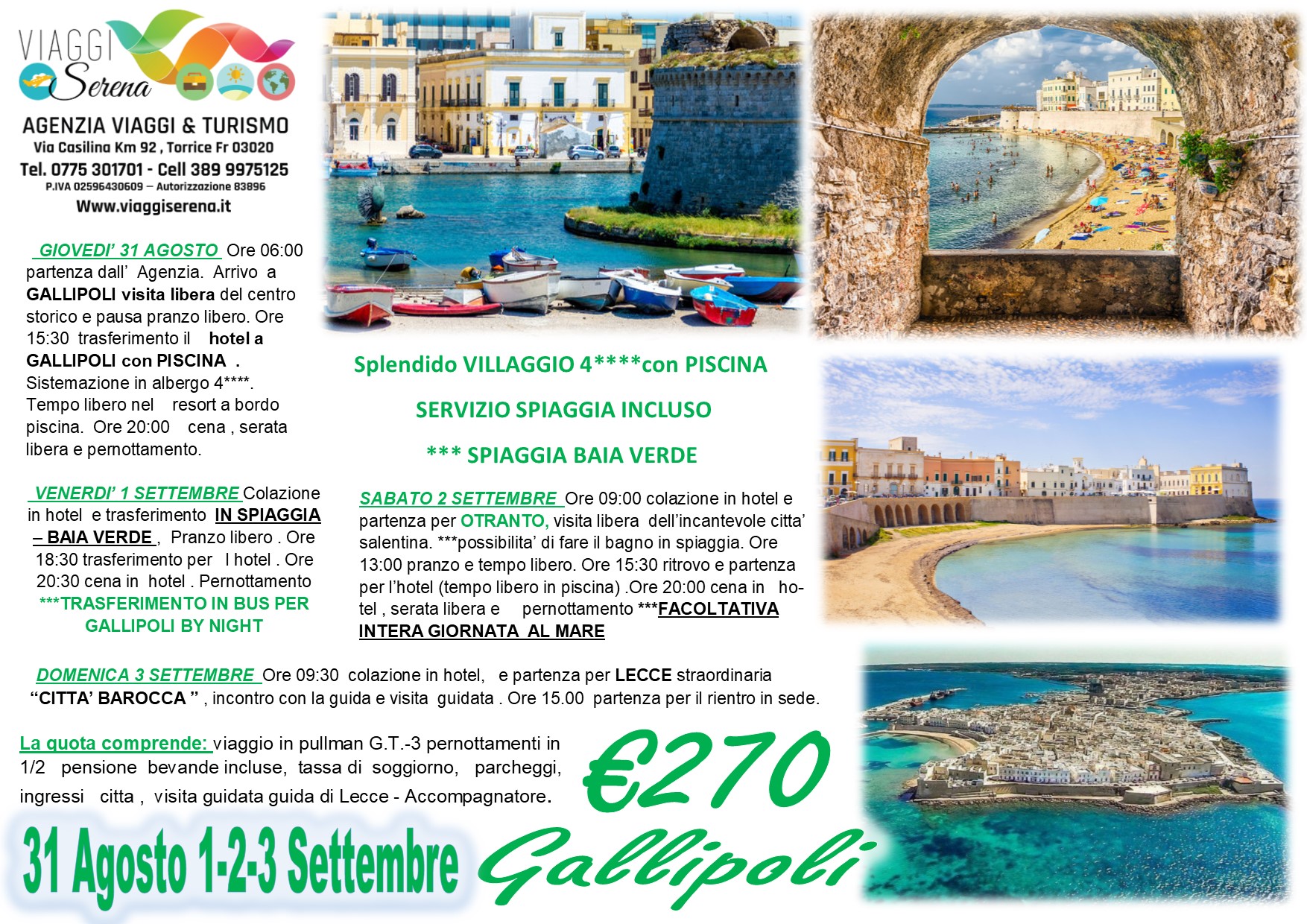 Viaggi di Gruppo: Otranto, Gallipoli, Baia verde & Lecce 31 Agosto-1-2-3 Settembre €270,00