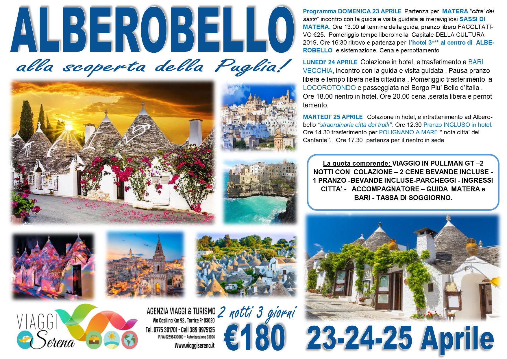 Viaggi di Gruppo: Alberobello, Matera, Locorotondo e Polignano a Mare 23-24-25 Aprile €180,00