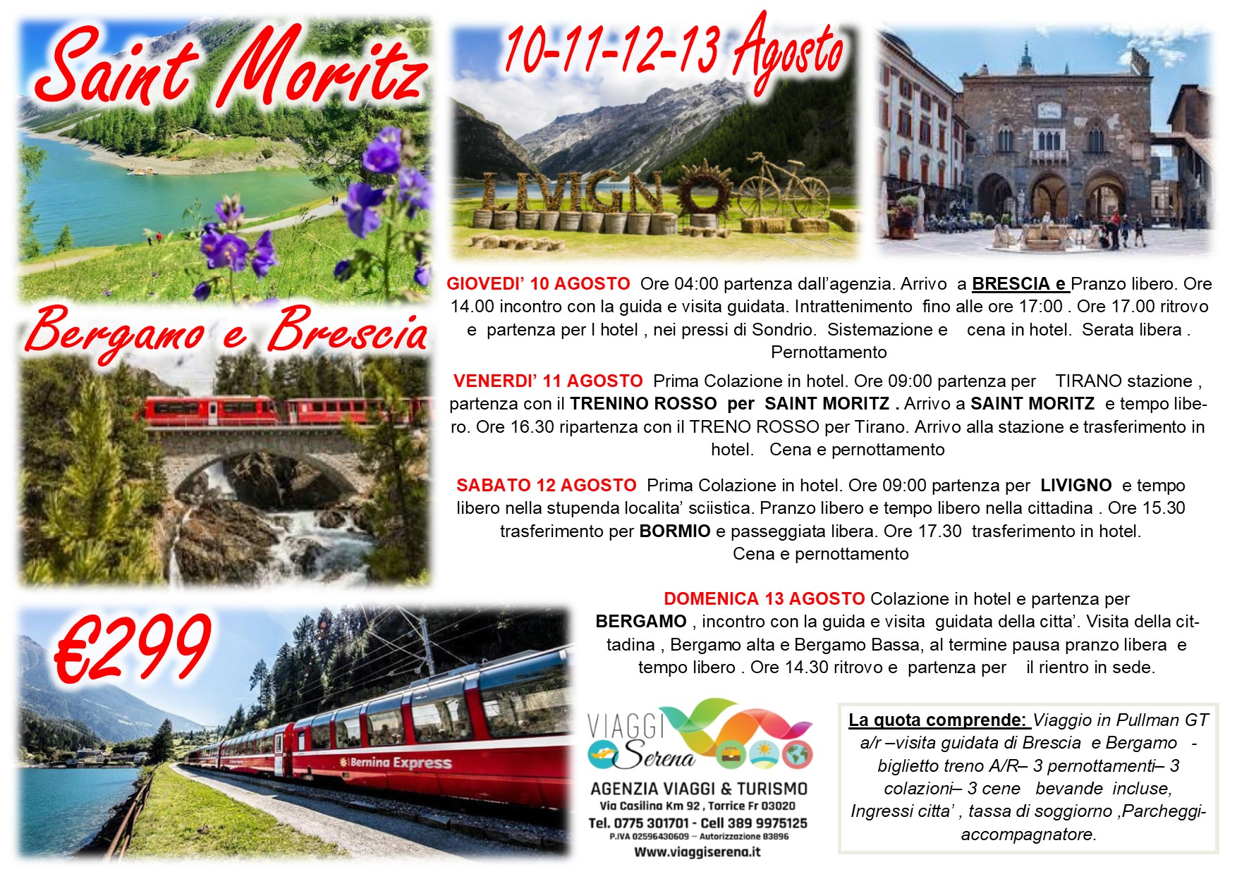 Viaggi di Gruppo: Trenino Rosso del Bernina “Saint Moritz” Brescia, Livigno & Bergamo 10-11-12-13 Agosto  €299,00