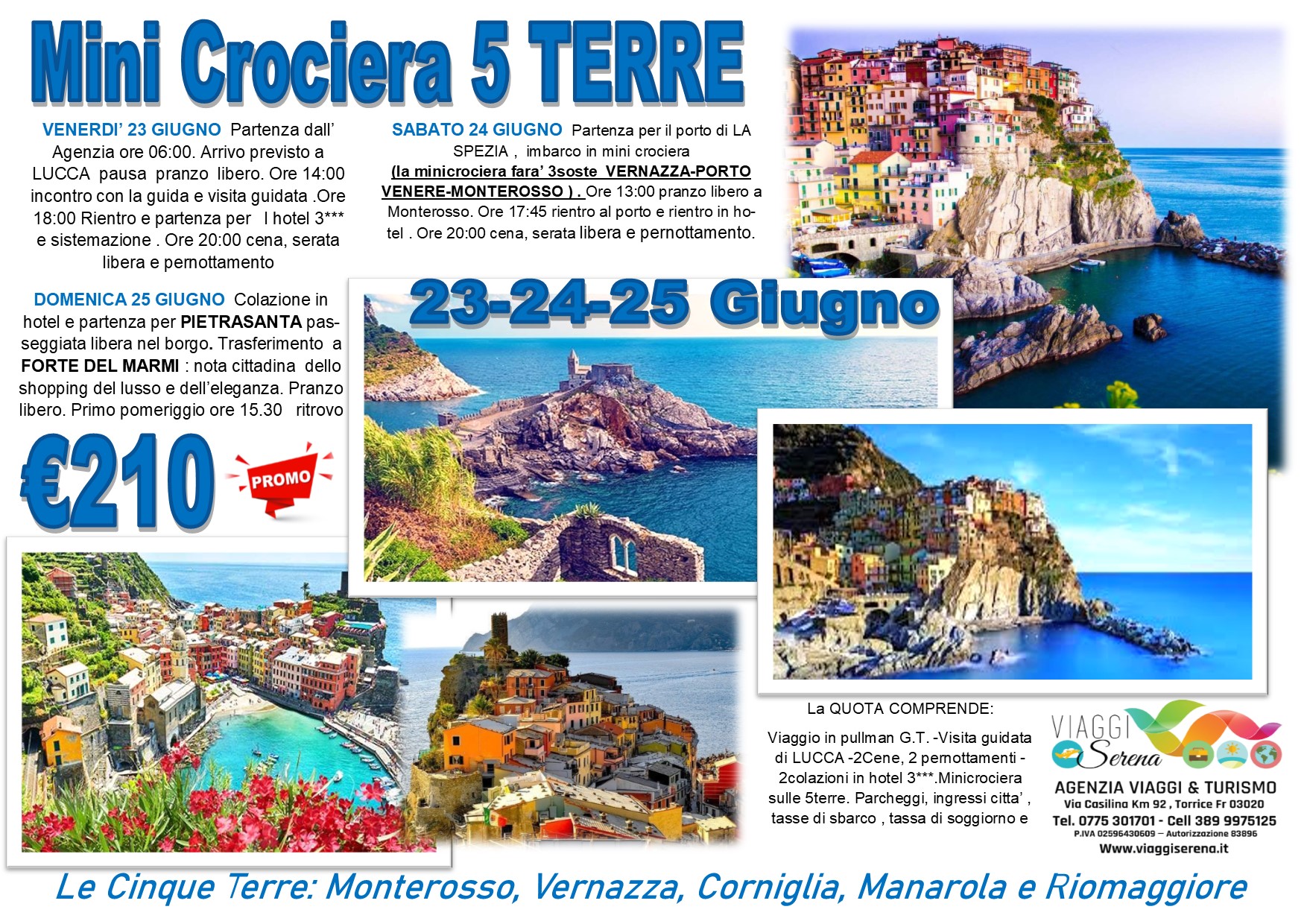 Viaggi di Gruppo: Mini Crociera delle “Cinque Terre”, Lucca, Forte dei Marmi & Pietrasanta 23-24-25 Giugno €210,00