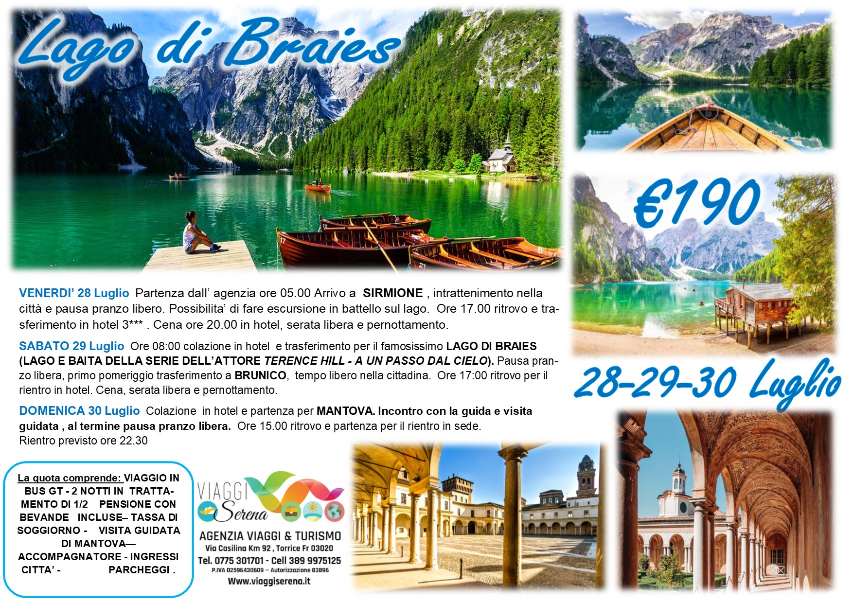 Viaggi di Gruppo: Lago di Braies, Sirmione, Brunico & Mantova 28-29-30 Luglio €190,00