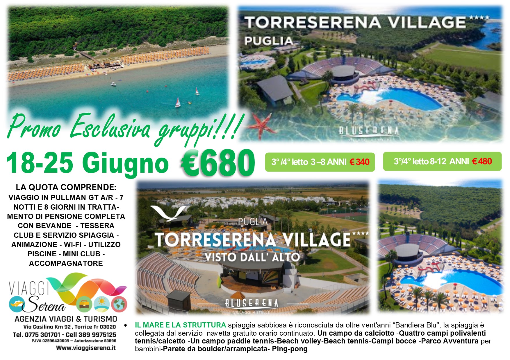 Viaggi di Gruppo: Soggiorno Mare BLU SERENA “Villaggio TorreSerena” 18-25 Giugno €680,00