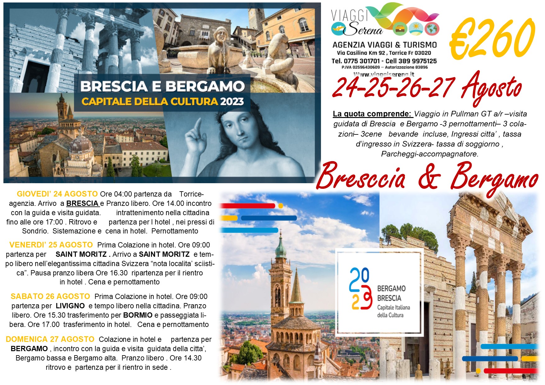 Viaggi di Gruppo: Bergamo, Brescia, Livigno & Saint Moritz 24-25-26-27 Agosto €260,00