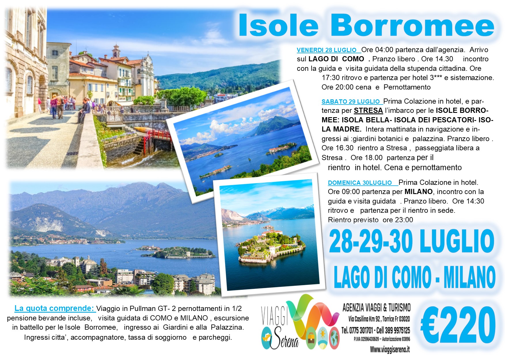 Viaggi di Gruppo: Lago Maggiore, Isole Borromee , Lago di Como & Milano 28-29-30 Luglio €220,00