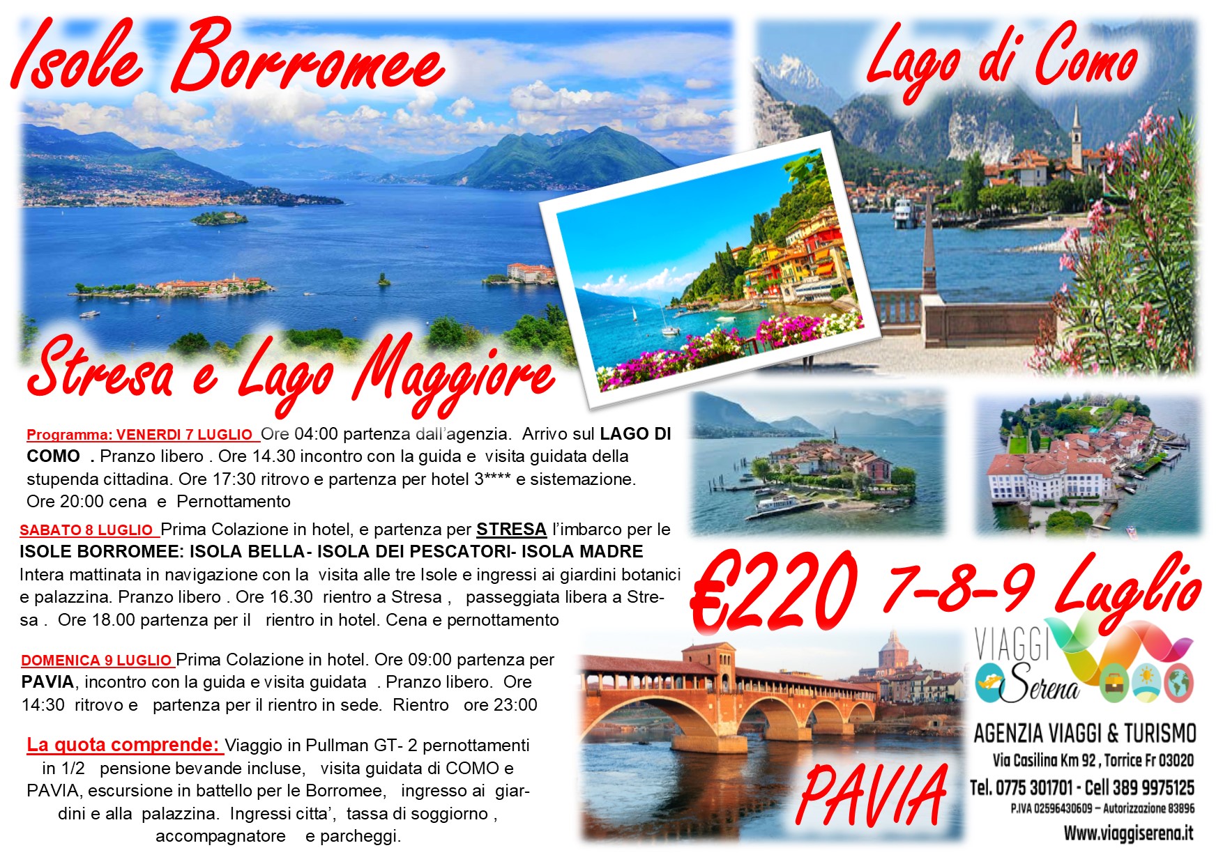 Viaggi di Gruppo: Lago Maggiore, Isole Borromee , Lago di Como & Pavia 7-8-9 Luglio €220,00