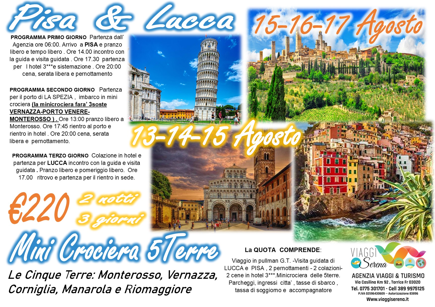 Viaggi di gruppo: Pisa & Lucca “Minicrociera 5 Terre” 18-19-20 Agosto €220,00