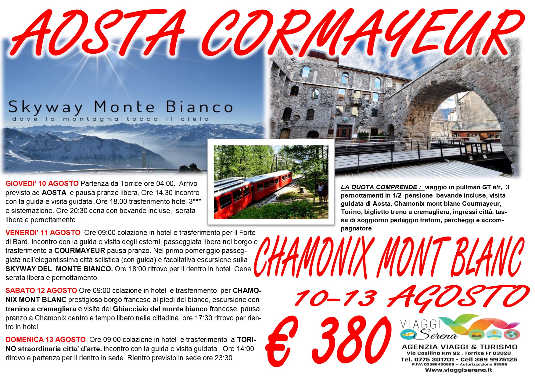 Viaggi di gruppo: Chamonix , Aosta, Torino, Courmayer & Monte Bianco 10-11-12-13 Agosto €380,00