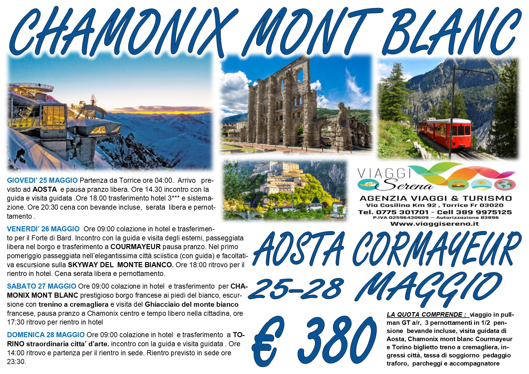 Viaggi di gruppo: Chamonix , Aosta, Torino, Courmayer & Monte Bianco 25-26-27-28 Maggio €380,00