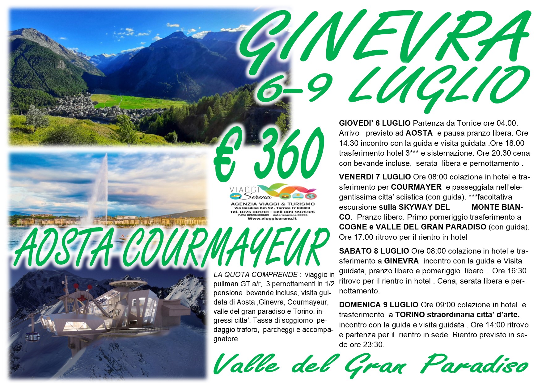 Viaggi di gruppo: Ginevra, Aosta, Torino, Courmayer & Monte Bianco 6-7-8-9 Luglio €360,00