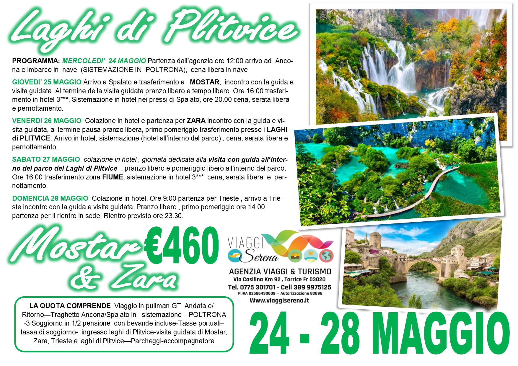Viaggi di Gruppo: Laghi di PLITVICE , Mostar, Zara , Fiume & Trieste 24-25-26-27-28 Maggio € 460,00