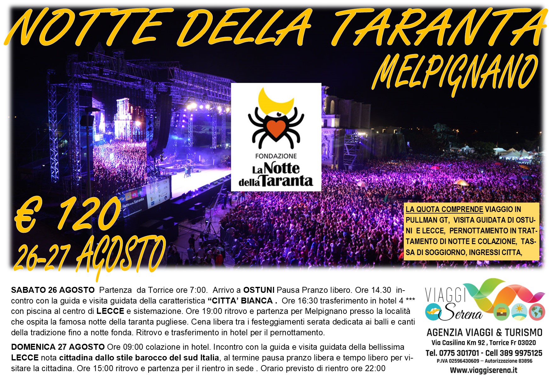 Viaggi di Gruppo: Notte della TARANTA , Lecce & Ostuni  26-27 Agosto € 120,00