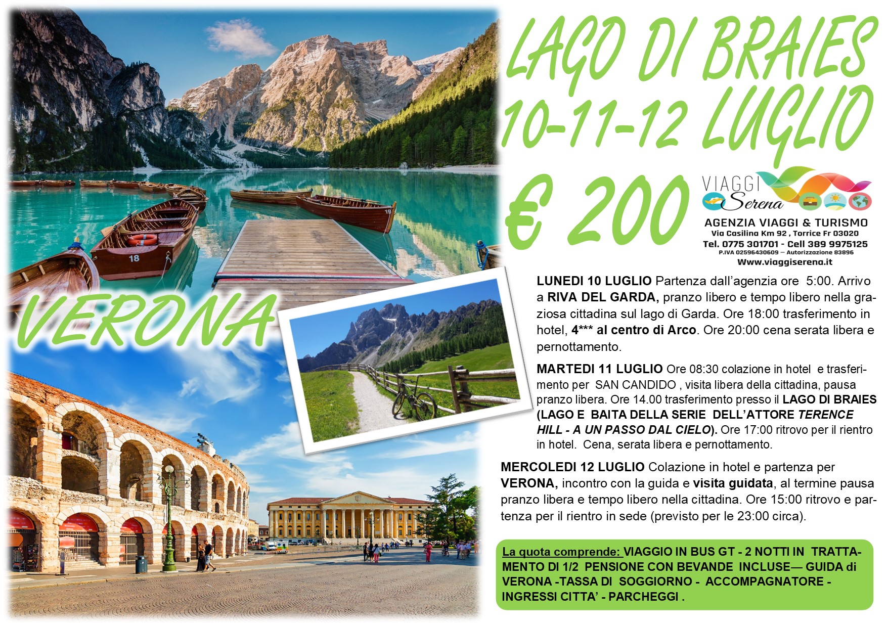 Viaggi di Gruppo: Riva del Garda, Lago di Braies , San Candido & Verona 10-11-12 Luglio € 200,00