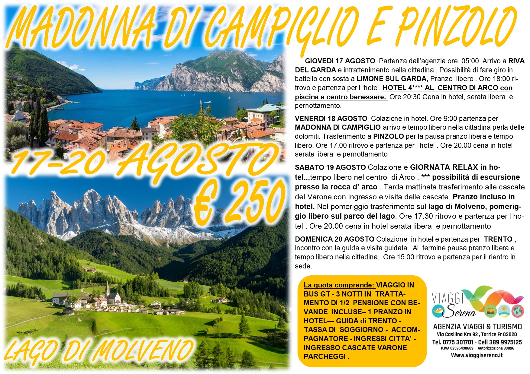 Viaggi di Gruppo: Riva del Garda, Madonna di Campiglio, Cascate del Varone & Pinzolo 17-18-19-20 Agosto € 250,00