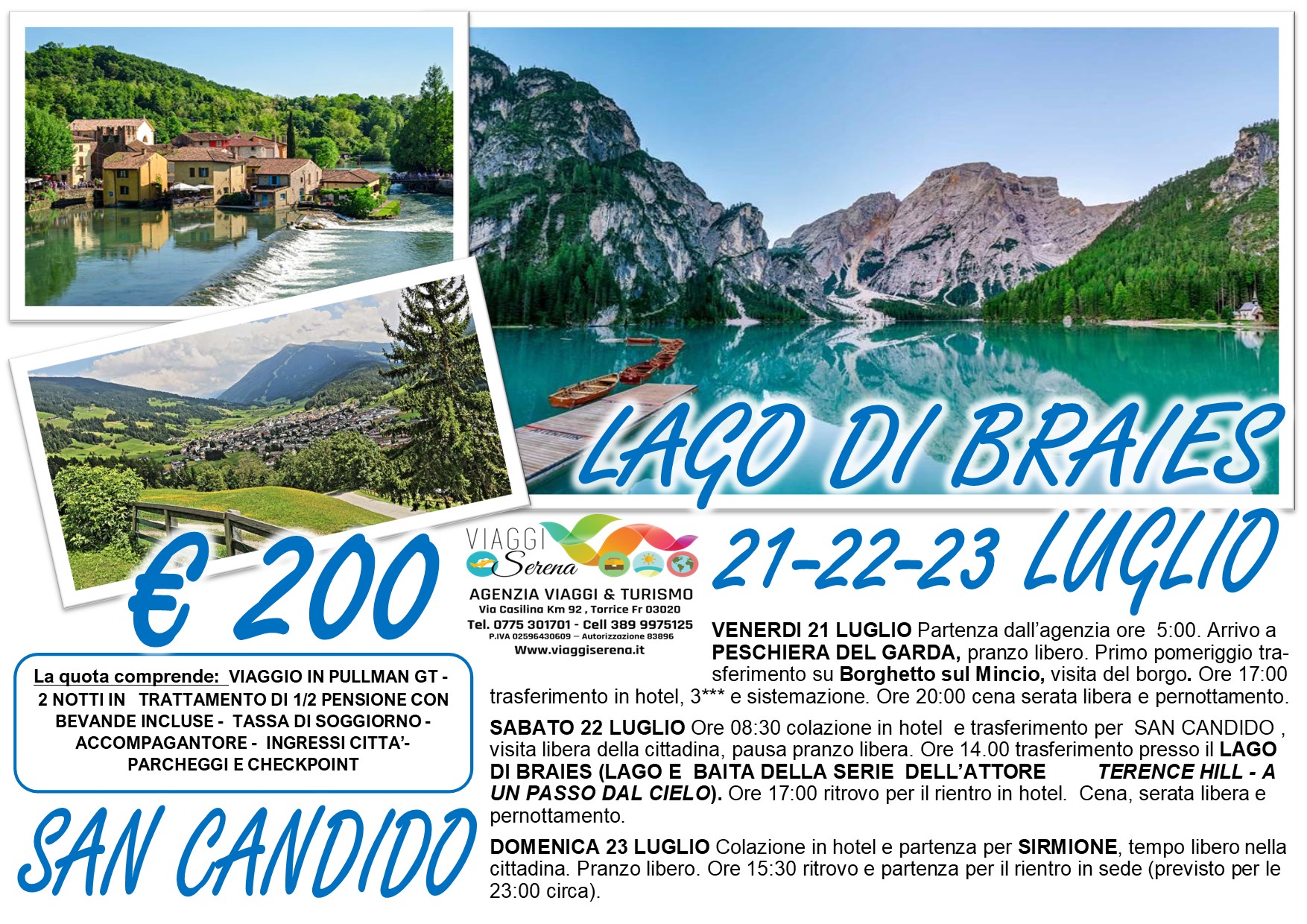 Viaggi di Gruppo: Peschiera del Garda, Lago di Braies & Sirmione 21-22-23 Luglio € 200,00