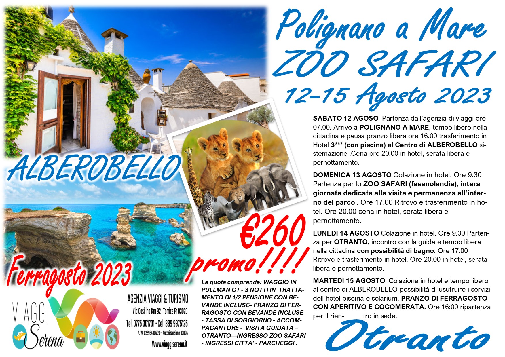 Viaggi di Gruppo: Puglia 2023 Alberobello, Polignano a Mare & Zoo Safari 12-13-14-15 Agosto € 260,00