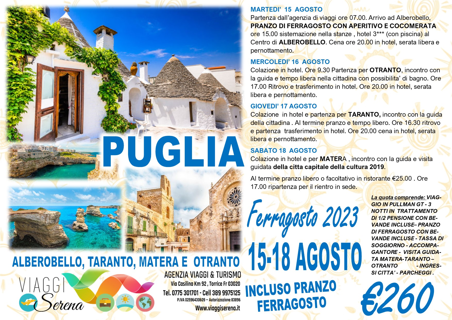 Viaggi di Gruppo: Puglia 2023 Alberobello, Otranto, Taranto & Matera 15-16-17-18 Agosto € 260,00