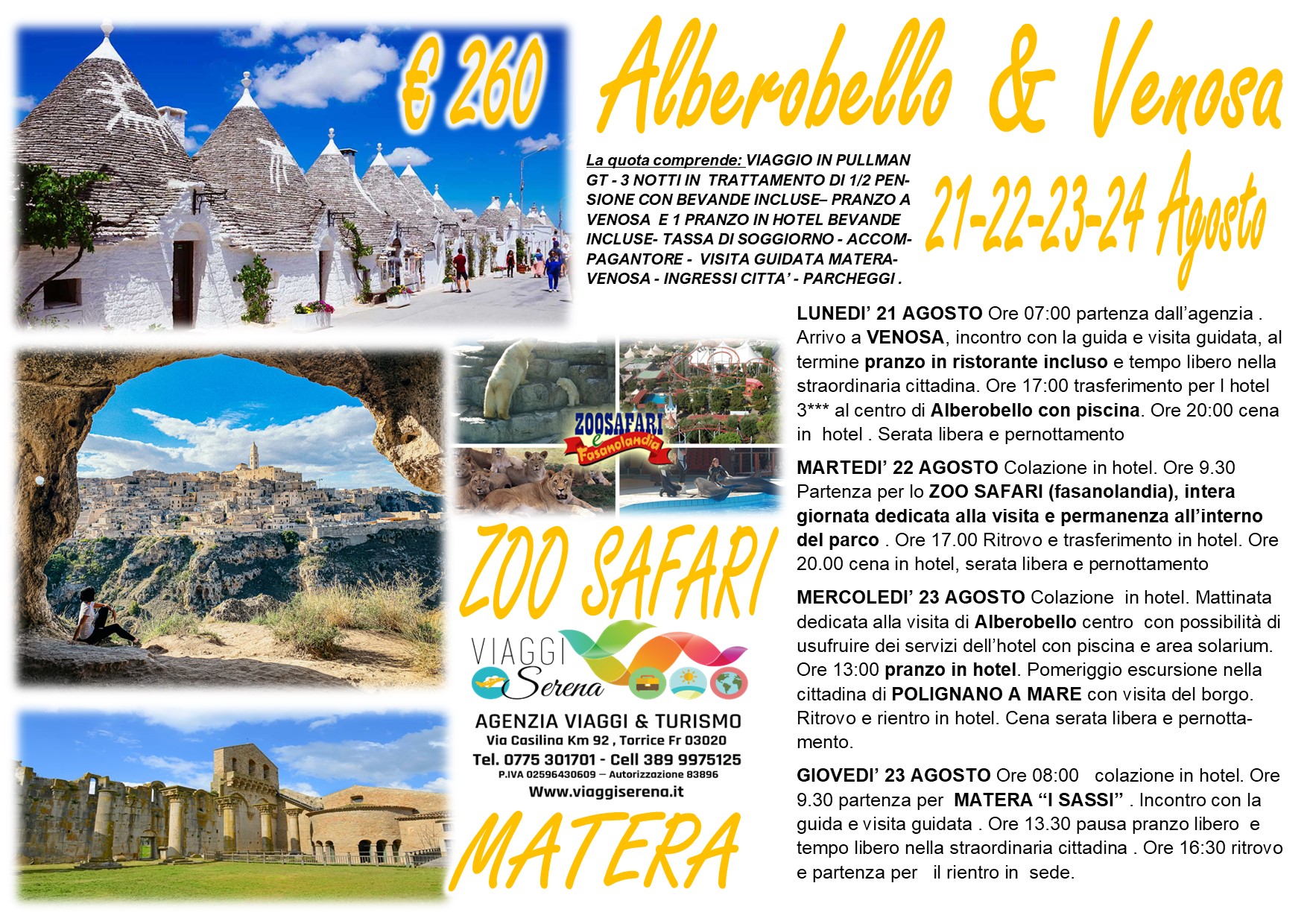 Viaggi di Gruppo: Puglia 2023 Alberobello, Venosa, Zoo Safari & Matera  21-22-23-24 Agosto € 260,00