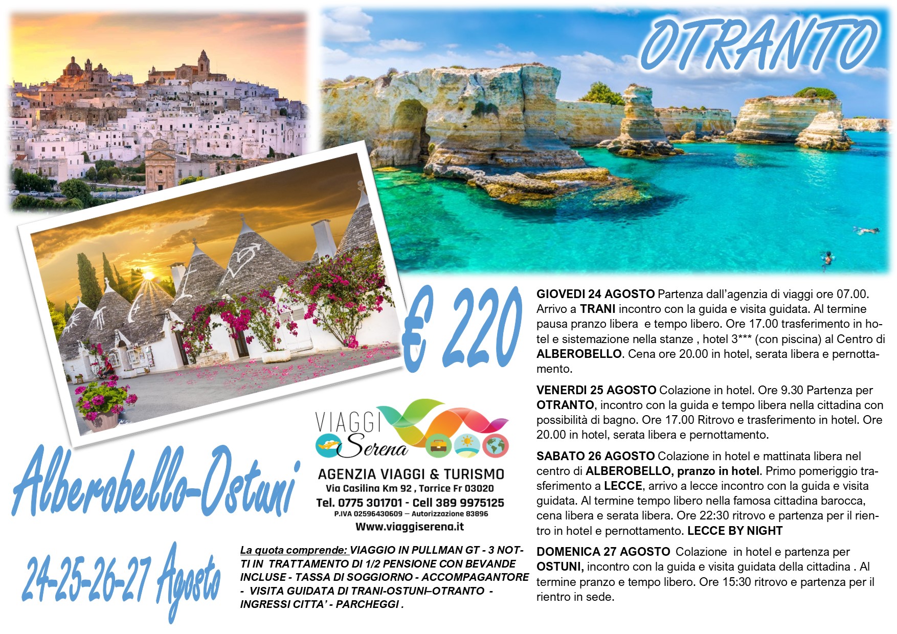 Viaggi di Gruppo: Puglia 2023 Alberobello, Otranto, Ostuni & Lecce by night 24-25-26-27 Agosto € 220,00